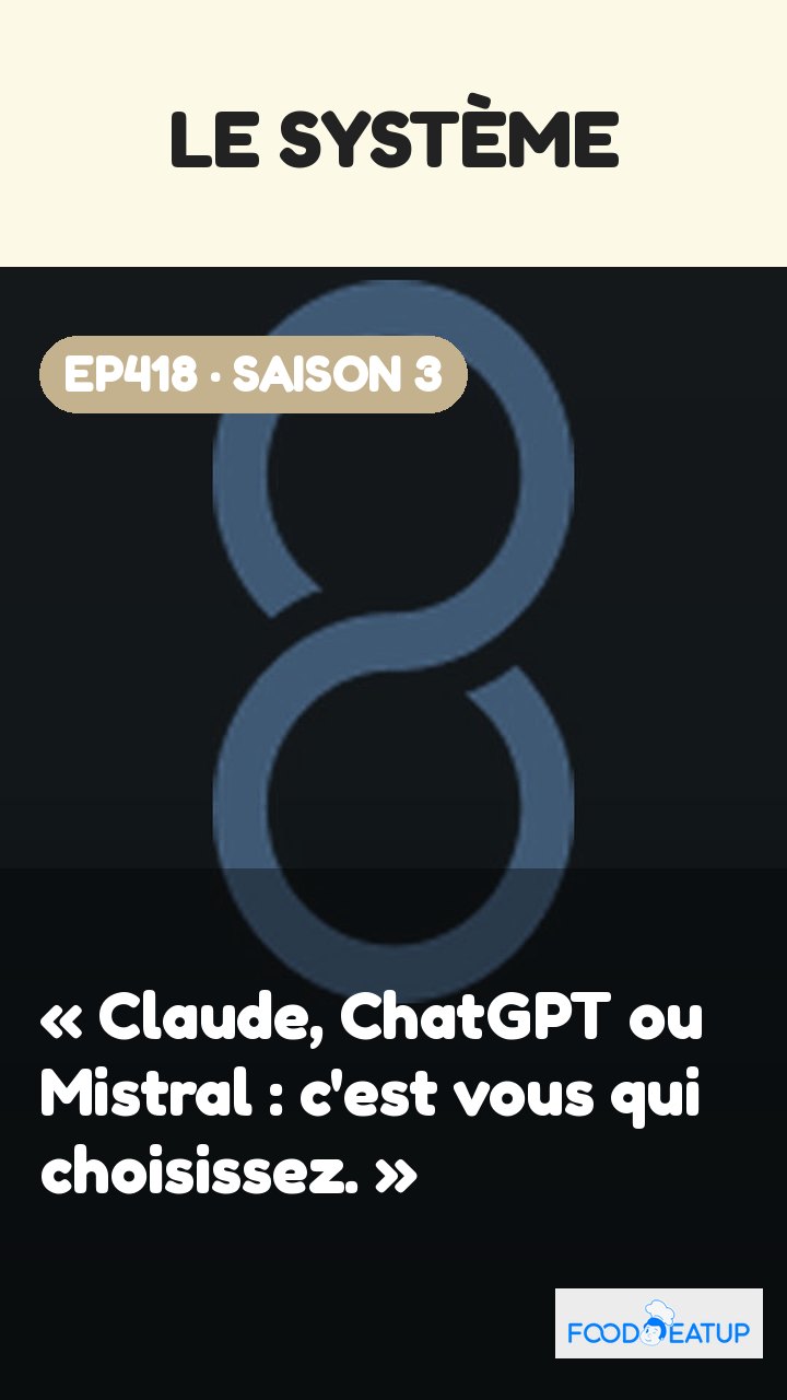 Vignette de l'épisode 418 — Le moteur : brancher Claude, ChatGPT ou Mistral