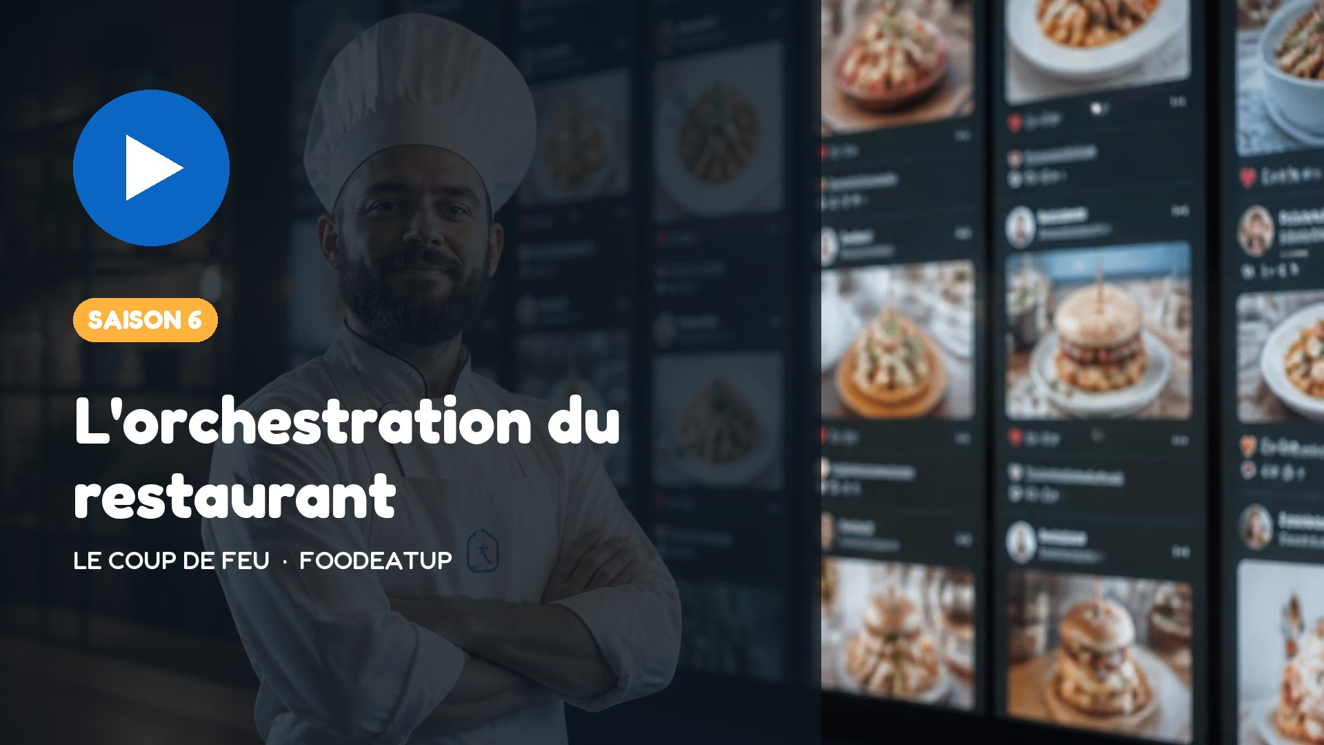 Vignette LinkedIn — Saison 6 : L'orchestration du restaurant