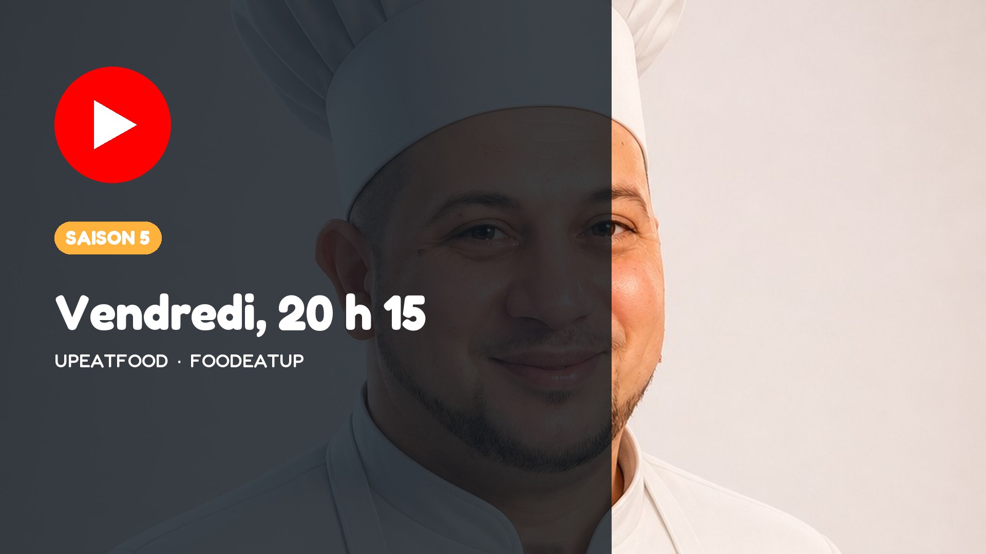 UpEatFood · saison 5 — Vendredi, 20 h 15